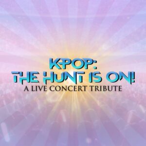 K-Pop: La caza ha comenzado – Tributo en Concierto en Vivo