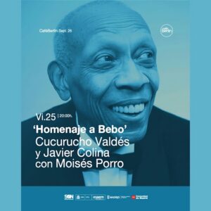HOMENAJE A BEBO» Cucurucho Valdés & Javier Colina, con Moisés Porro