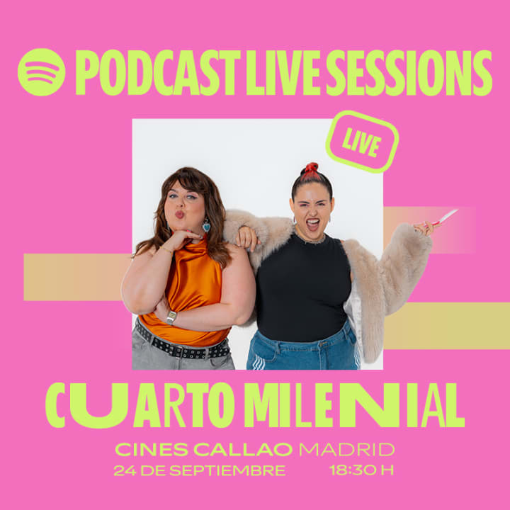 Cuarto Milenial en directo | Spotify Podcast Live Sessions