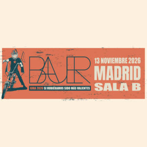 BAUER en MADRID (SALA B)