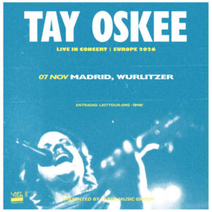 Tay Oskee en Wurlitzer, Madrid 2026