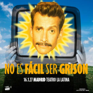NO ES FÁCIL SER GRISON en Teatro La Latina, Madrid 2027