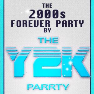 The 2000s Forever Parrty by THE Y2K Parrty – Sábados en Mehanata NYC